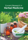Current Research in Herbal Medicine By Cameron James (Editor) Cover Image