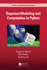 Bayesian Modeling and Computation in Python (Chapman & Hall/CRC Texts in Statistical Science) Cover Image