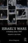 Israel's Wars: A History Since 1947 (Warfare and History) By Ahron Bregman Cover Image