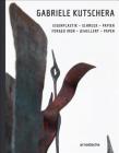 Gabriele Kutschera: Forged Iron - Jewellery - Paper By Carl Aigner, Monika Fahn, Verena Formanek Cover Image