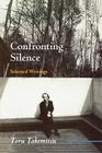 Confronting Silence: Selected Writings (Fallen Leaf Monographs on Contemporary Composers #1) By Toru Takemitsu, Yoshiko Kakudo, Glenn Glasow Cover Image