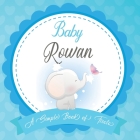 Baby Rowan A Simple Book of Firsts: First Year Baby Book a Perfect Keepsake Gift for All Your Precious First Year Memories By Bendle Publishing Cover Image