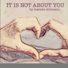 It Is Not About You Cover Image