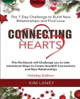 Connecting Hearts: The 7-Days Challenge to Build New Relationship and Find Love By Kim Laney Cover Image
