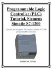 Programmable Logic Controller (PLC) Tutorial, Siemens Simatic S7-1200 Cover Image