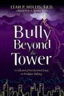 Bully Beyond the Tower 2014: A collection of peer reviewed essays on workplace bullying By Eric a. Turner Ed D. (Foreword by), Leah P. Hollis Ed D. Cover Image