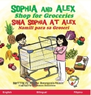 Sophia and Alex Shop for Groceries: Sina Sophia at Alex Namili para sa Groseri By Denise Bourgeois-Vance, Damon Danielson Cover Image