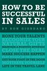 How to Be Successful in Sales By Ron Giordano Cover Image