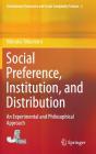 Social Preference, Institution, and Distribution: An Experimental and Philosophical Approach (Evolutionary Economics and Social Complexity Science #3) By Natsuka Tokumaru Cover Image