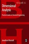 Dimensional Analysis: Practical Guides in Chemical Engineering By Jonathan Worstell Cover Image