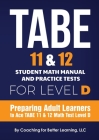 TABE 11 and 12 Student Math Manual and Practice Tests for Level D By Coaching for Better Learning Cover Image