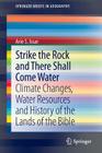 Strike the Rock and There Shall Come Water: Climate Changes, Water Resources and History of the Lands of the Bible (Springerbriefs in Geography) Cover Image