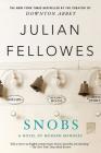 Snobs: A Novel By Julian Fellowes Cover Image