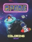 Space Coloring Book For Kids: Full Page Drawings For Your Little Astronaut By Cristina Szpisjak Cover Image
