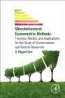 Microbehavioral Econometric Methods: Theories, Models, and Applications for the Study of Environmental and Natural Resources By S. Niggol Seo Cover Image