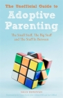 The Unofficial Guide to Adoptive Parenting: The Small Stuff, the Big Stuff and the Stuff in Between By Sally Donovan, Vivien Norris (Foreword by), Jim Clifford (Foreword by) Cover Image