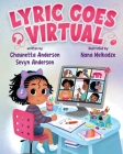 Lyric Goes Virtual By Chaunetta A. Anderson, Nana Melkadze (Illustrator), Sevyn G. Anderson (Concept by) Cover Image