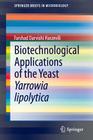 Biotechnological Applications of the Yeast Yarrowia Lipolytica (Springerbriefs in Microbiology) Cover Image