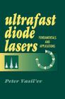 Ultrafast Diode Lasers: Fundamentals an (Artech House Optoelectronics Library) Cover Image