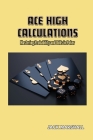 Ace High Calculations: Mastering Probability and Odds in Poker Cover Image