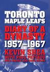 Toronto Maple Leafs: Diary of a Dynasty, 1957-1967 Cover Image
