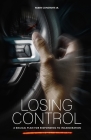 Losing Control: A Biblical Plan for Responding to Incarceration By Ruben Constante Jr Cover Image