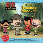 I Am Theodore Roosevelt (Xavier Riddle and the Secret Museum) Cover Image