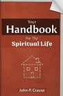 Your Handbook For The Spiritual Life Cover Image