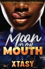 Moan in my Mouth By Xtasy Cover Image
