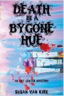 Death in a Bygone Hue: An Art Center Mystery By Susan Van Kirk Cover Image