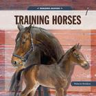 Horsing Around: Training Horses Cover Image