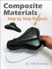 Composite Materials: Step-By-Step Projects (Wolfgang Publications) By William H. Longyard Cover Image