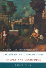 A Clinical Introduction to Lacanian Psychoanalysis: Theory and Technique By Bruce Fink Cover Image