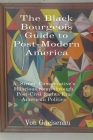 The Black Bourgeois Guide to Post-Modern America: A 'Street' Conservative's Hilarious romp through Post-Civil Rights Era American Politics By Von Gneisenau Cover Image