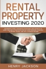 Rental Property Investing 2020: Beginner's Guide. Advanced Strategies and Secrets to Earn 1 Million a Year with Step by Step process, Strategy to Reti Cover Image