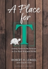 A Place for T: Giving Voice to the Tortoise in Our Hare-Brained World By Robert H. Lengel, Cindy M. Teske (With), Linda Curtis (Illustrator) Cover Image