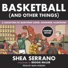 Basketball (and Other Things) Lib/E: A Collection of Questions Asked, Answered, Illustrated Overtime Edition Cover Image