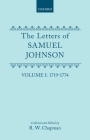 The Letters of Samuel Johnson with Mrs. Thrale's Genuine Letters to Him: Volume 1: 1719-1774 Letters 1-369 By Samuel Johnson, R. W. Chapman (Editor) Cover Image