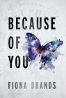Because Of You By Fiona Brands Cover Image