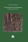 An Archaeology of Art and Writing: Early Egyptian Labels in Context By Kathryn Piquette Cover Image