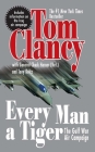 Every Man a Tiger (Revised): The Gulf War Air Campaign (Commander Series #2) By Tom Clancy, Chuck Horner Cover Image