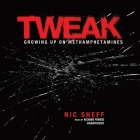 Tweak: Growing Up on Methamphetamines By Nic Sheff, Paul Michael Garcia (Read by) Cover Image
