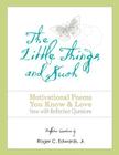 The Little Things and Such: Motivational Poems You Know and Love Now with Reflection Questions By Roger C. Jr. Edwards (Created by) Cover Image