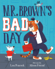 Mr. Brown's Bad Day By Lou Peacock, Alison Friend (Illustrator) Cover Image