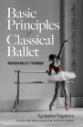 Basic Principles of Classical Ballet By Agrippina Vaganova Cover Image