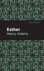 Esther By Henry Adams, Mint Editions (Contribution by) Cover Image