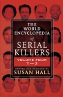 The World Encyclopedia Of Serial Killers: Volume Four T-Z By Susan Hall Cover Image