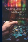 Participation In A Breach Of Trust By Austin Wakeman Scott Cover Image