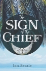 The Sign of the Chief By Ian Searle Cover Image