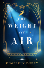 Weight of Air By Kimberly Duffy Cover Image